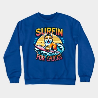 Surfin for Chicks, Funny, Cute, Corgi, Beach tee, Meme Crewneck Sweatshirt